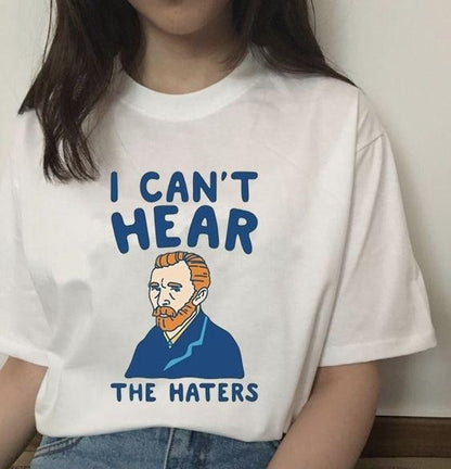 Van Gogh Can't Hear The Haters T-Shirt - PAP Art Store